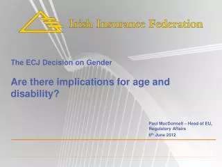 The ECJ Decision on Gender Are there implications for age and disability?
