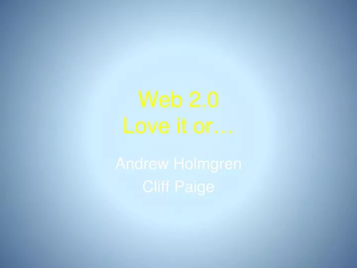 web 2 0 love it or