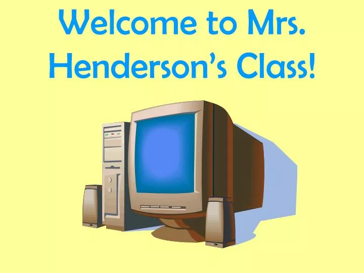 welcome to mrs henderson s class