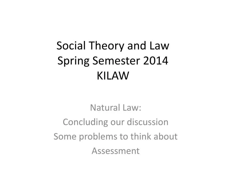 social theory and law spring semester 2014 kilaw