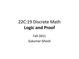 22C:19 Discrete Math Logic and Proof
