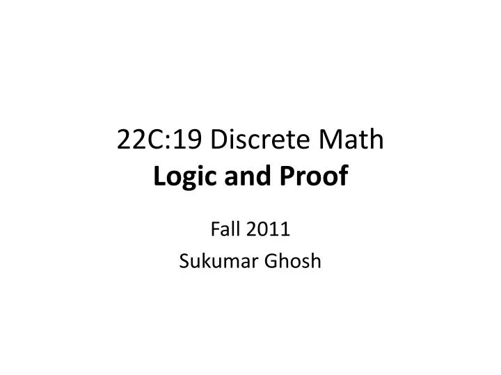 22c 19 discrete math logic and proof