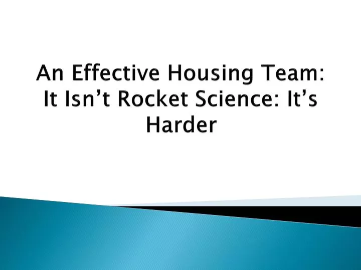 an effective housing team it isn t rocket science it s harder