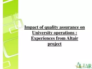 Impact of quality assurance on U niversity operations : Experiences from Altair project