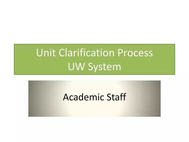 unit clarification process uw system