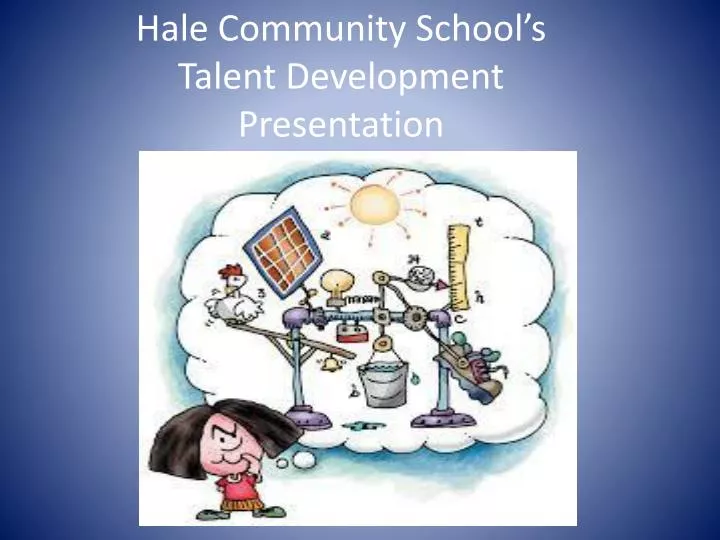 hale community school s talent development presentation