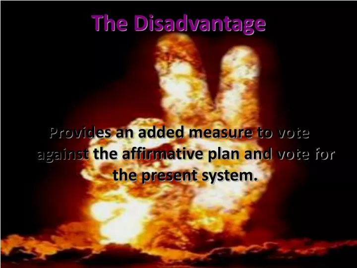 the disadvantage