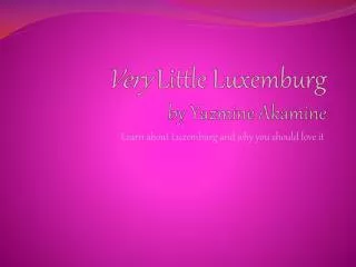 Very Little Luxemburg by Yazmine Akamine