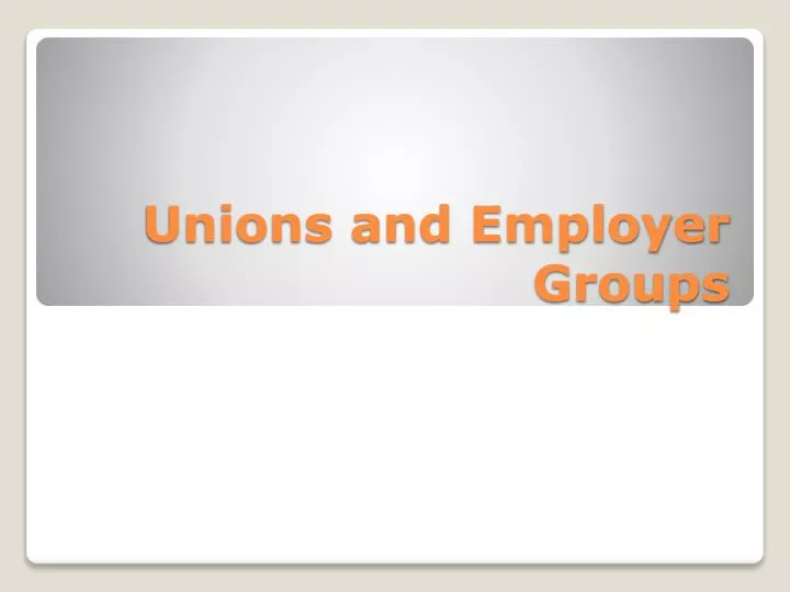 unions and employer groups