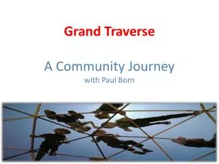 Grand Traverse A Community Journey with Paul Born