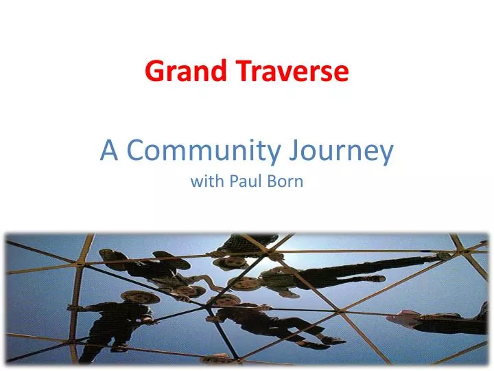 grand traverse a community journey with paul born