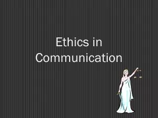 Ethics in Communication