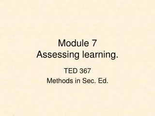 Module 7 Assessing learning.