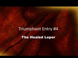 Triumphant Entry # 4