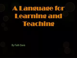 A L anguage for Learning and Teaching