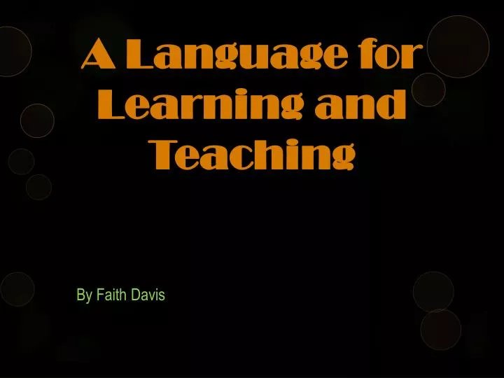 a l anguage for learning and teaching