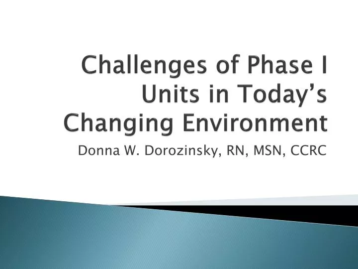 challenges of phase i units in today s changing environment