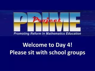 Welcome to Day 4! Please sit with school groups