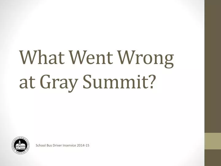 what went wrong at gray summit
