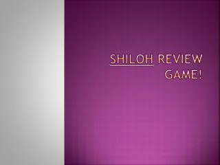 Shiloh Review Game!
