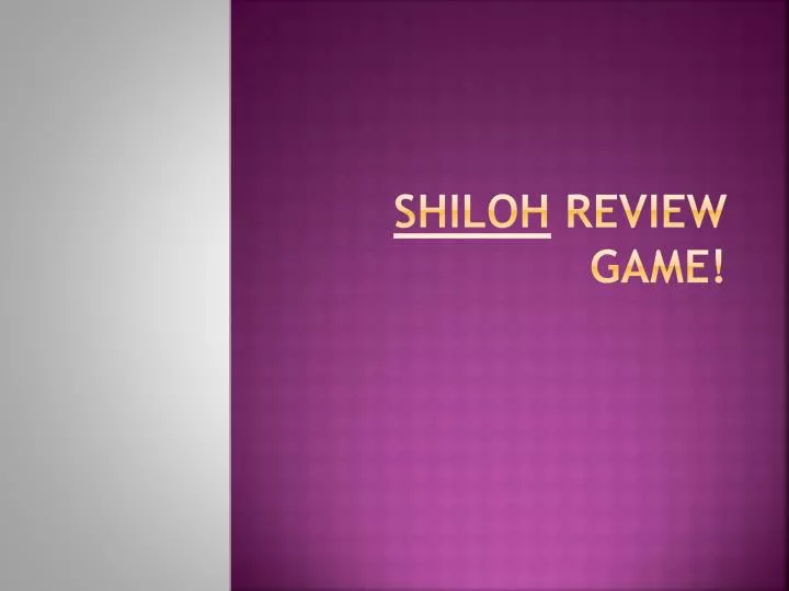 shiloh review game