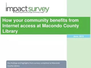 How y our c ommunity benefits from Internet access at Macondo County Library