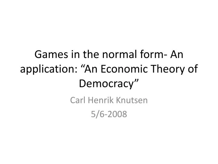 games in the normal form an application an economic theory of democracy