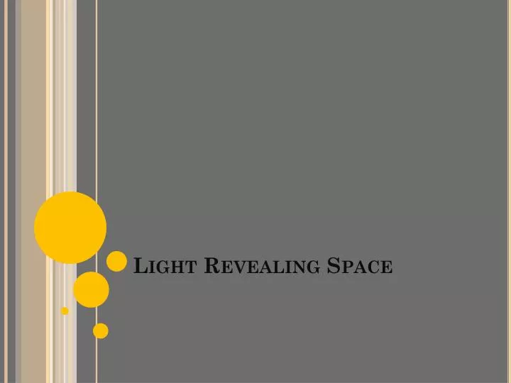 light revealing space