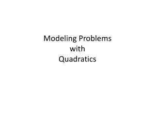 Modeling Problems with Quadratics