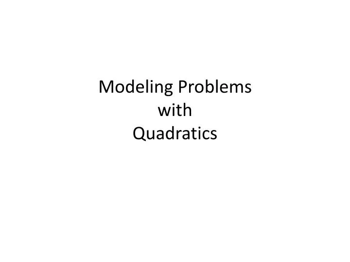 modeling problems with quadratics