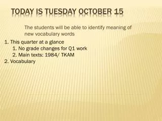 Today is Tuesday October 15