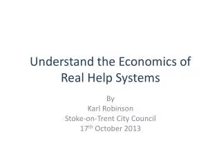 Understand the Economics of Real Help Systems