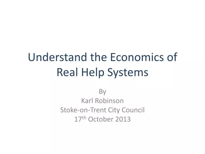 understand the economics of real help systems