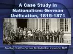 A Case Study in Nationalism: German Unification, 1815-1871 - slide 1