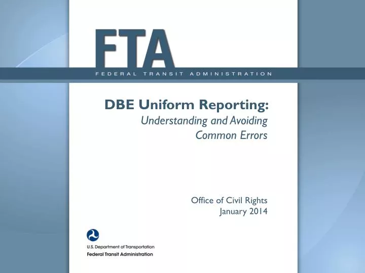 dbe uniform reporting understanding and avoiding common errors office of civil rights january 2014