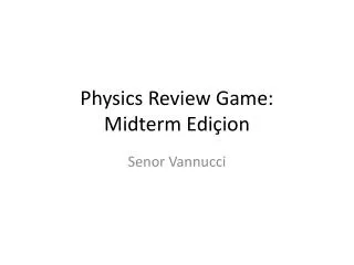 physics review game midterm edi ion