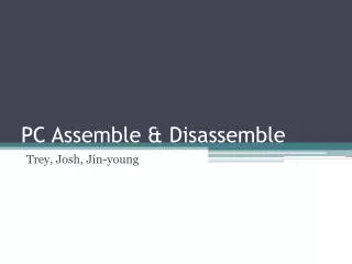 PC Assemble &amp; Disassemble