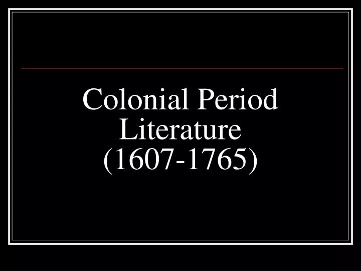 colonial period literature 1607 1765