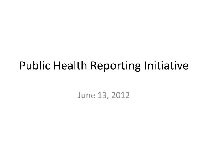 public health reporting initiative
