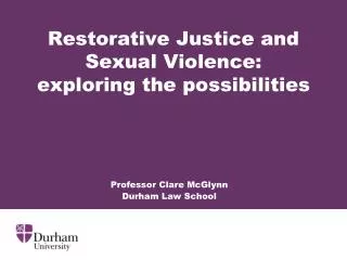 Restorative Justice and Sexual Violence: exploring the possibilities