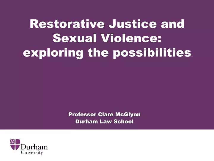 restorative justice and sexual violence exploring the possibilities