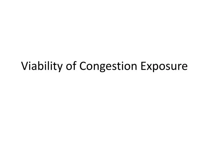 viability of congestion exposure