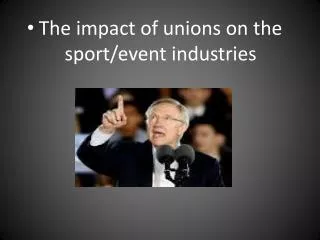 The impact of unions on the sport/event industries