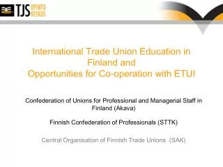 International Trade Union Education in Finland and Opportunities for C o-operation with ETUI