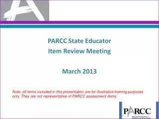 PARCC State Educator Item Review Meeting March 2013