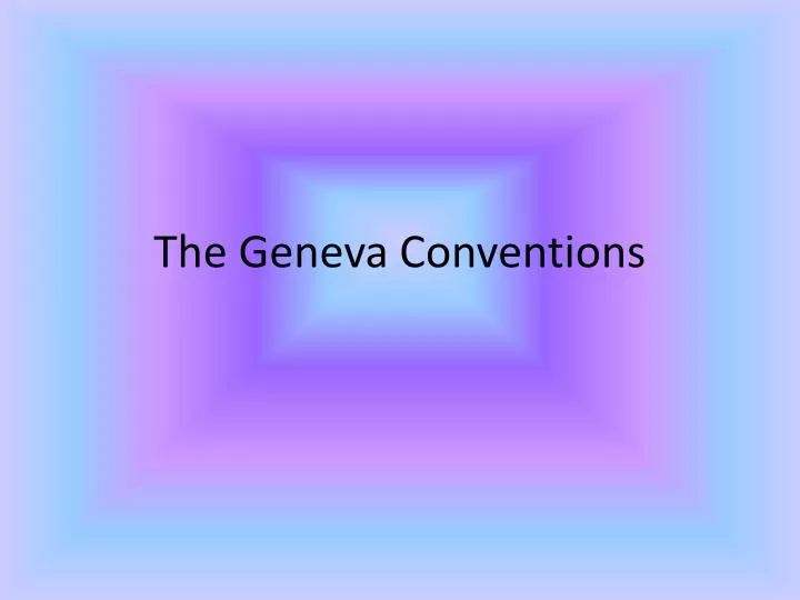 the geneva conventions