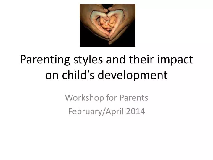 parenting styles and their impact on child s development