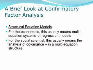 A Brief Look at Confirmatory Factor Analysis