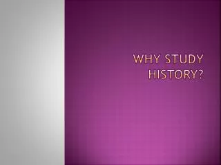 Why study History?