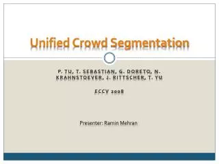 Unified Crowd Segmentation